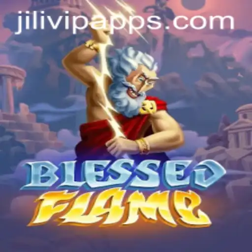 Exploring the World of BlessedFlame: A New Gaming Experience with Jilivip App